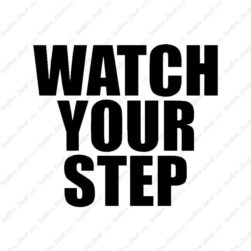 Watch your Step