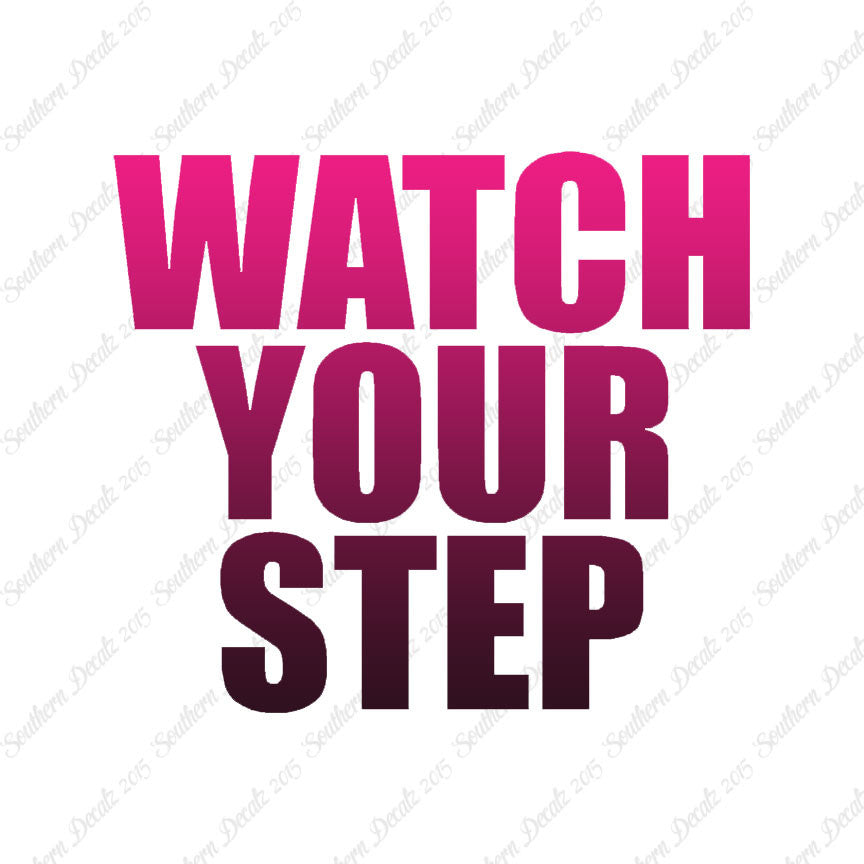 Watch your Step