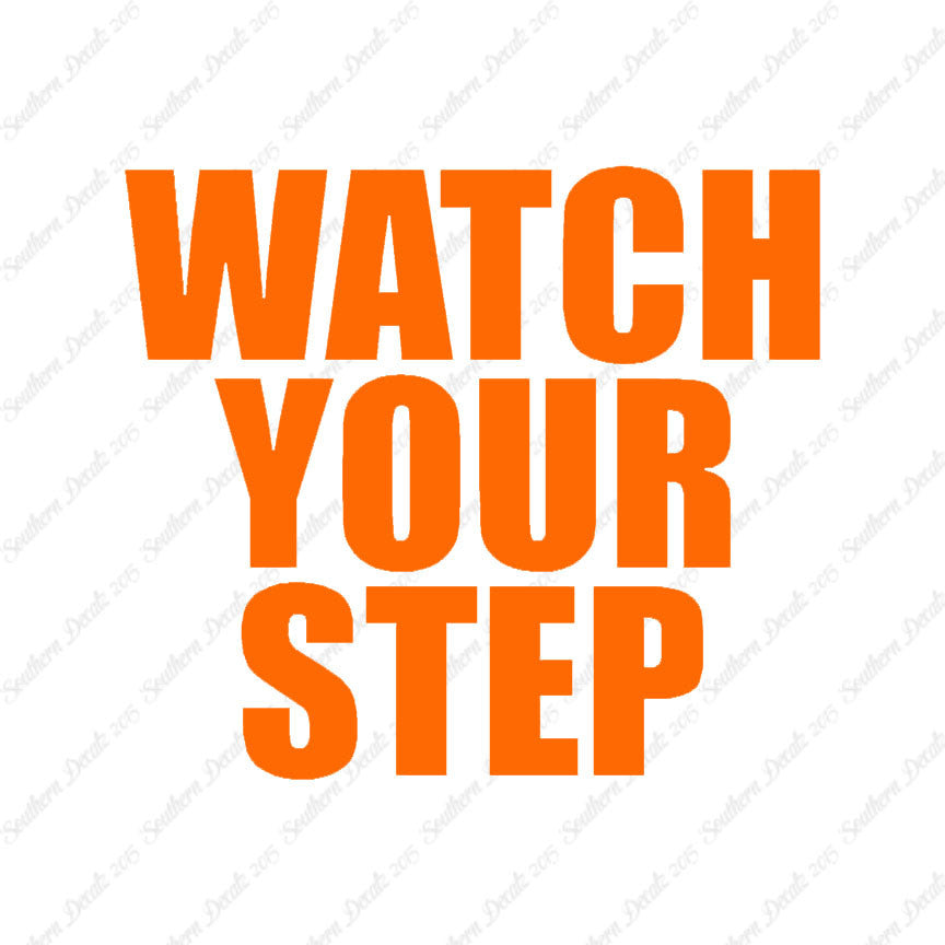 Watch your Step