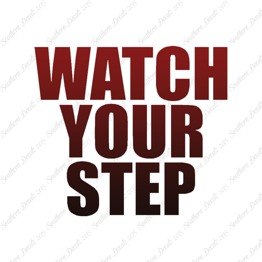 Watch your Step