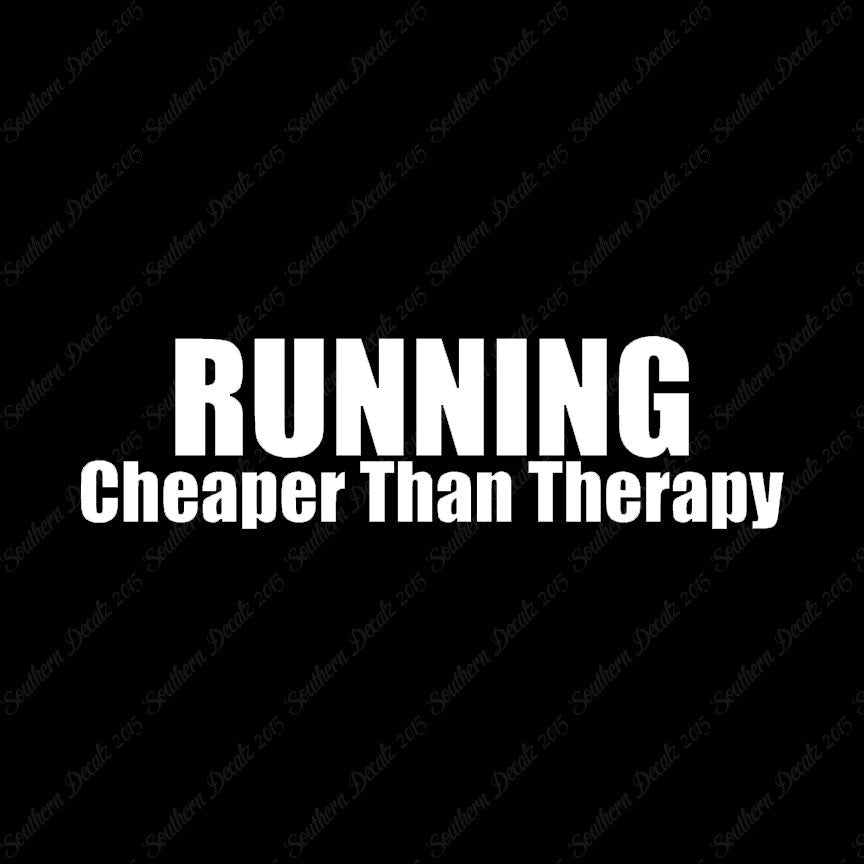 Running Cheaper Than Therapy