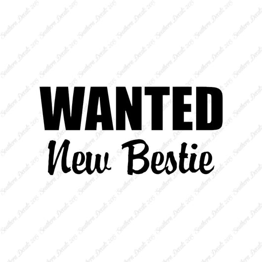 Wanted New Bestie