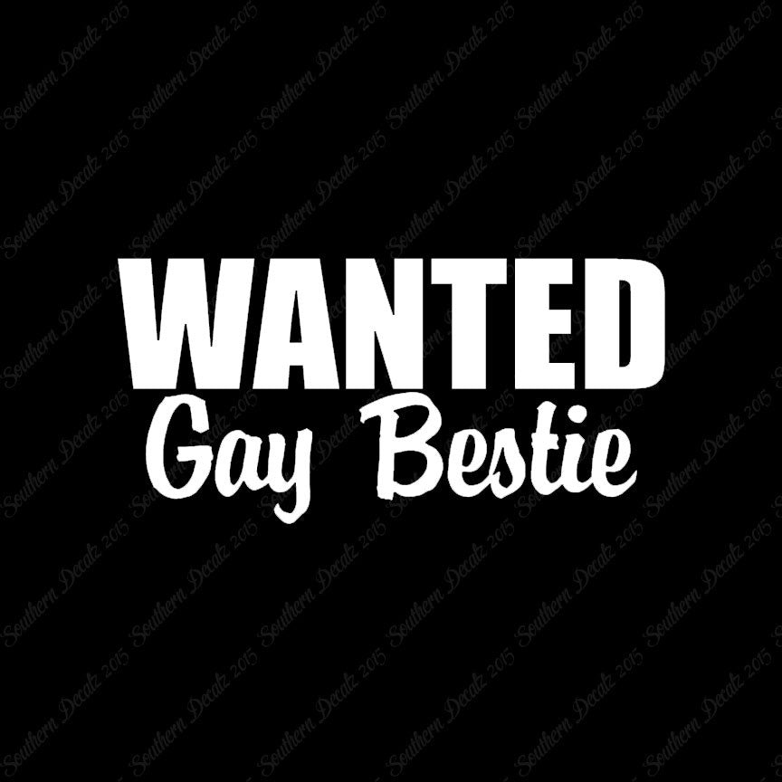 Wanted Gay Bestie