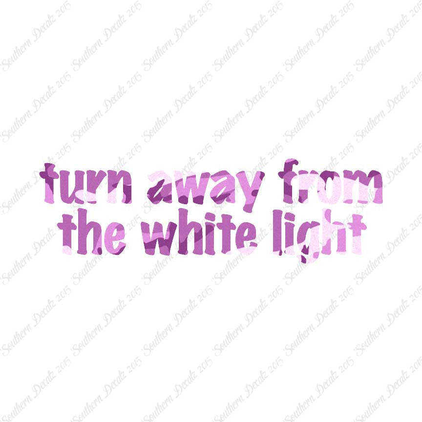 Turn Away From White Light