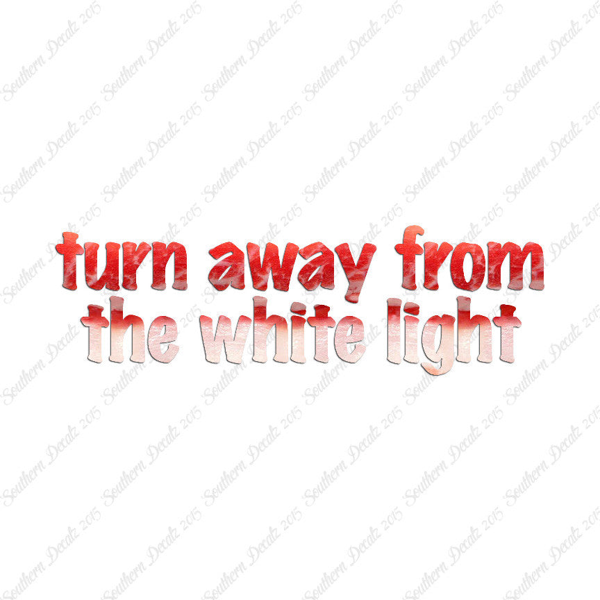 Turn Away From White Light