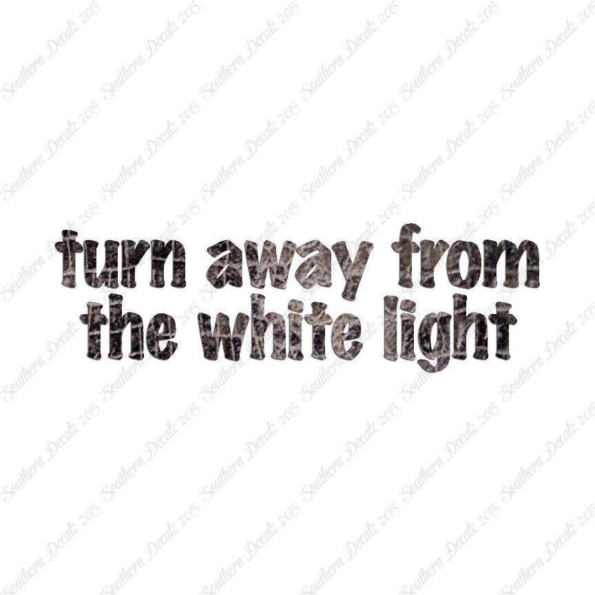 Turn Away From White Light