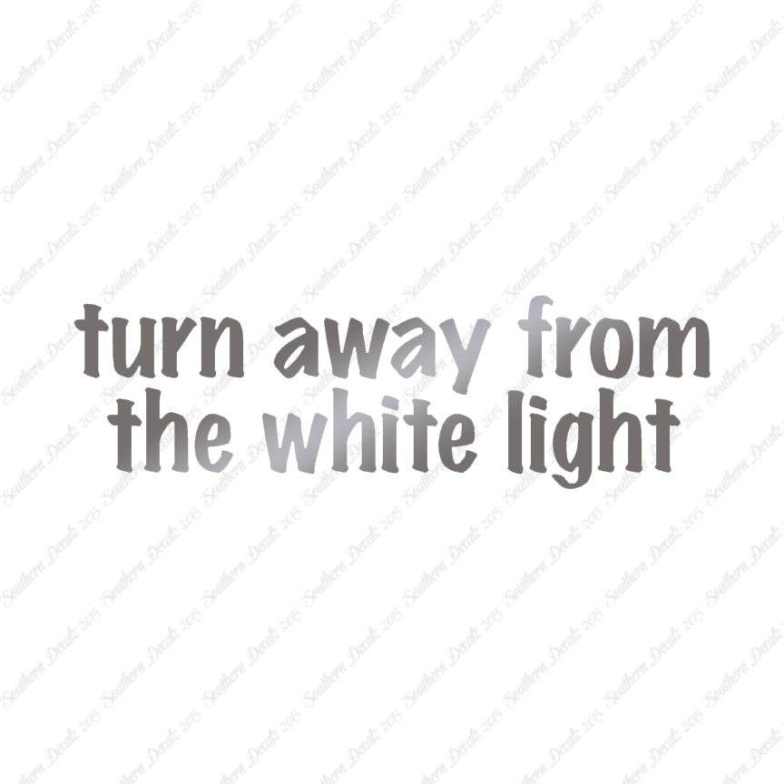 Turn Away From White Light