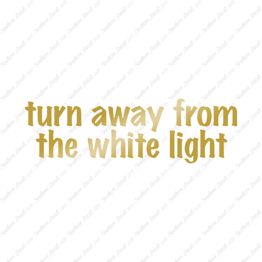 Turn Away From White Light