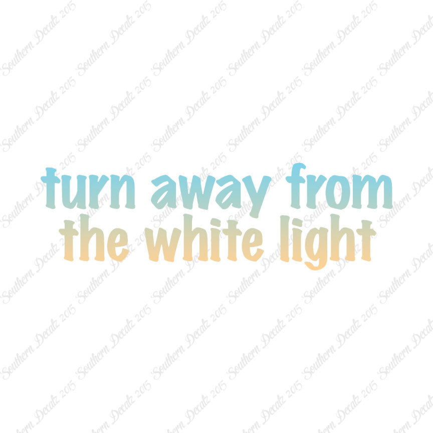 Turn Away From White Light