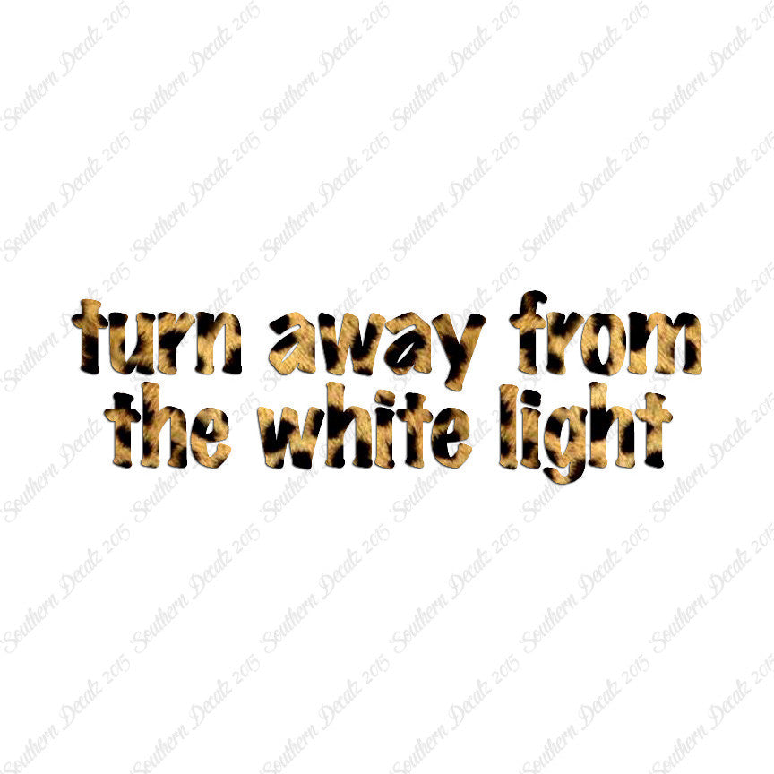 Turn Away From White Light