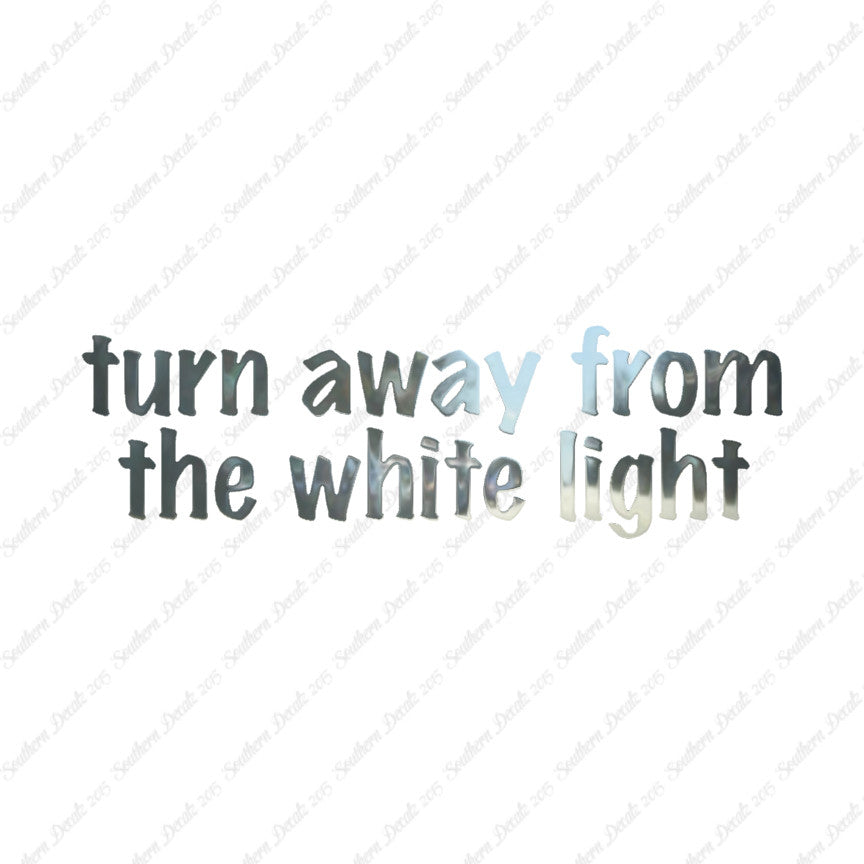 Turn Away From White Light