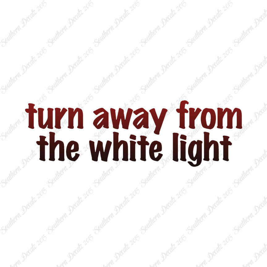 Turn Away From White Light