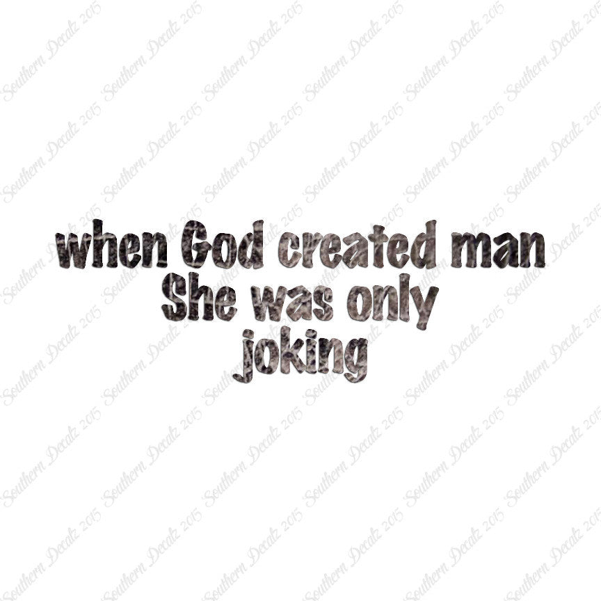 When God Created Man She Was Joking