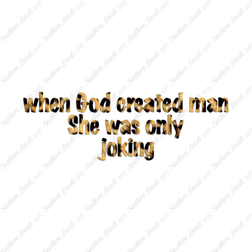 When God Created Man She Was Joking