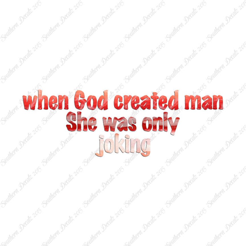 When God Created Man She Was Joking