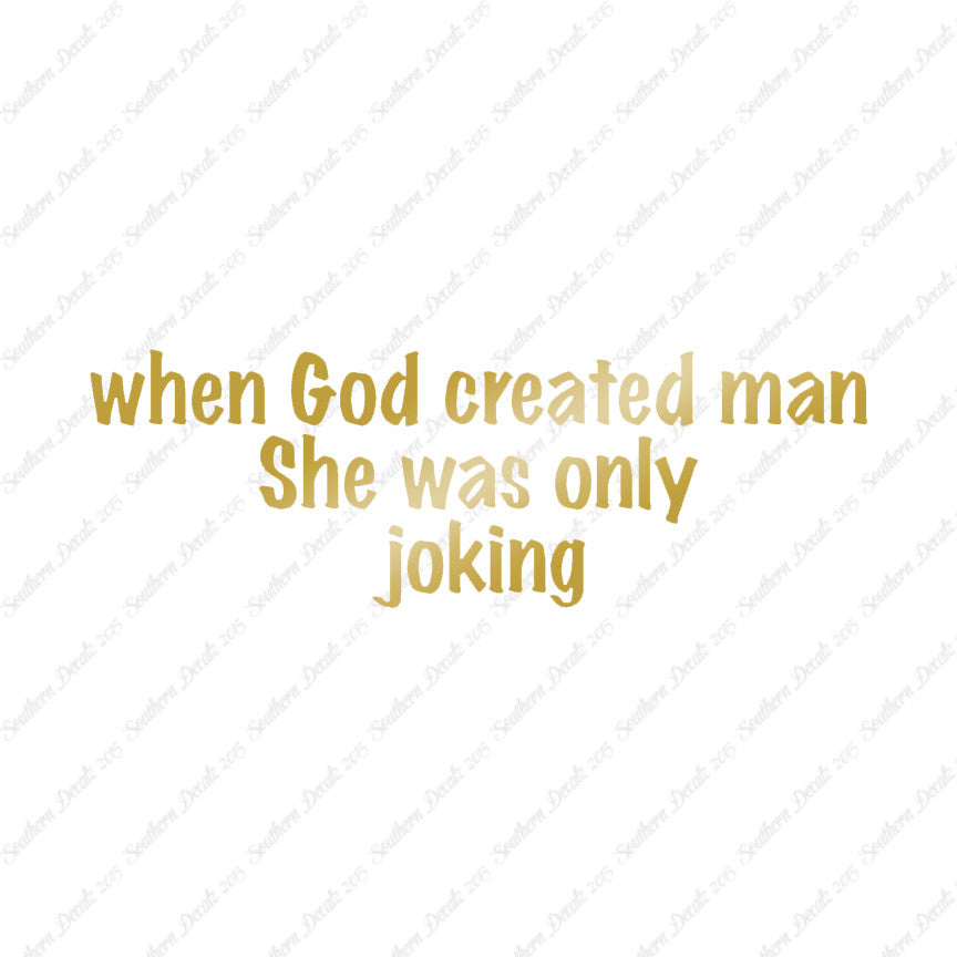 When God Created Man She Was Joking