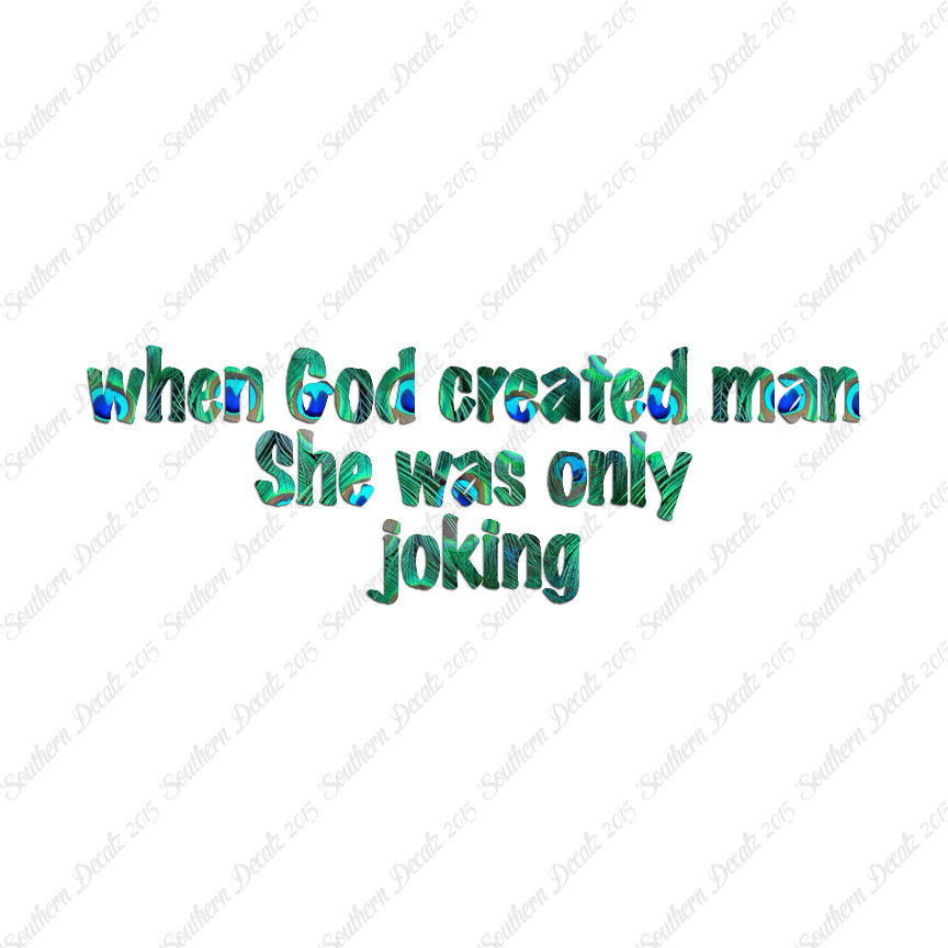 When God Created Man She Was Joking