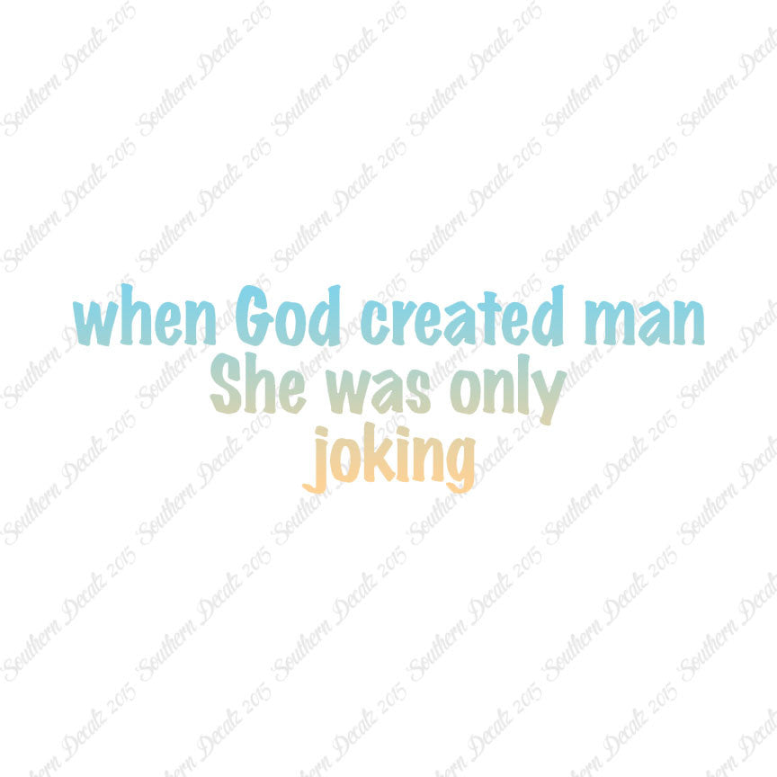 When God Created Man She Was Joking