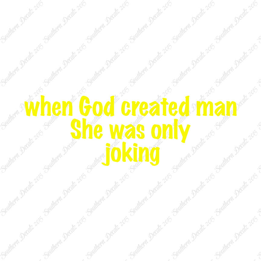 When God Created Man She Was Joking