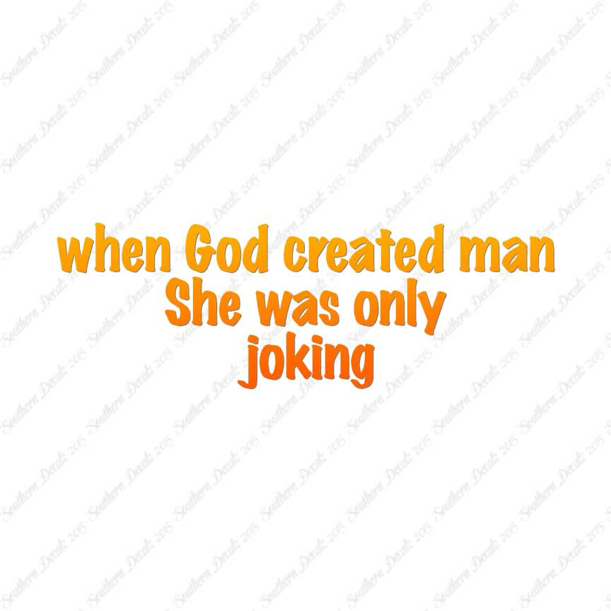 When God Created Man She Was Joking