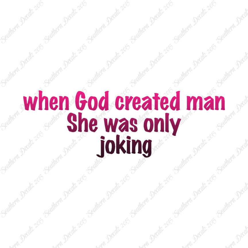 When God Created Man She Was Joking