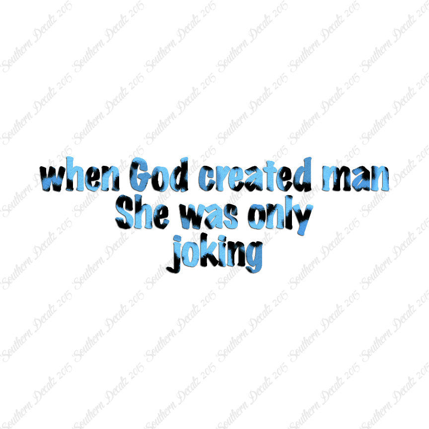 When God Created Man She Was Joking