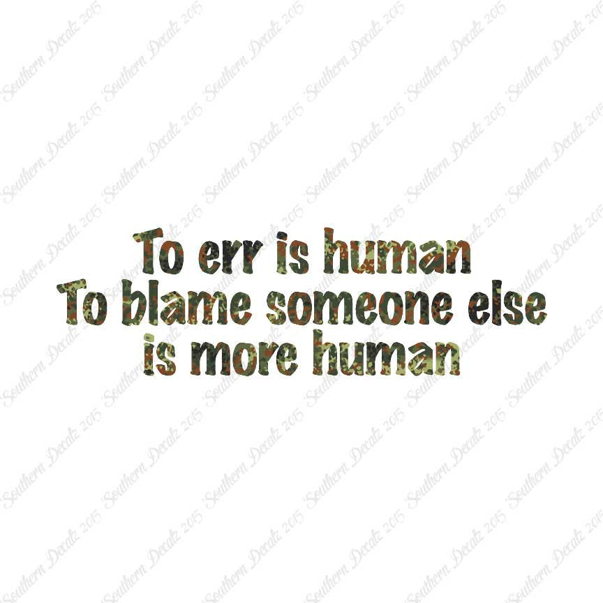 Too Err Human Blame Someone