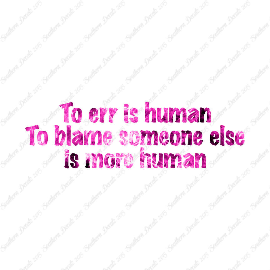 Too Err Human Blame Someone