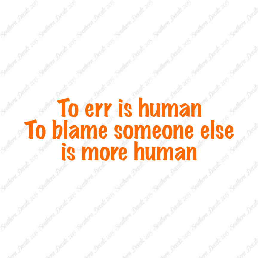 Too Err Human Blame Someone
