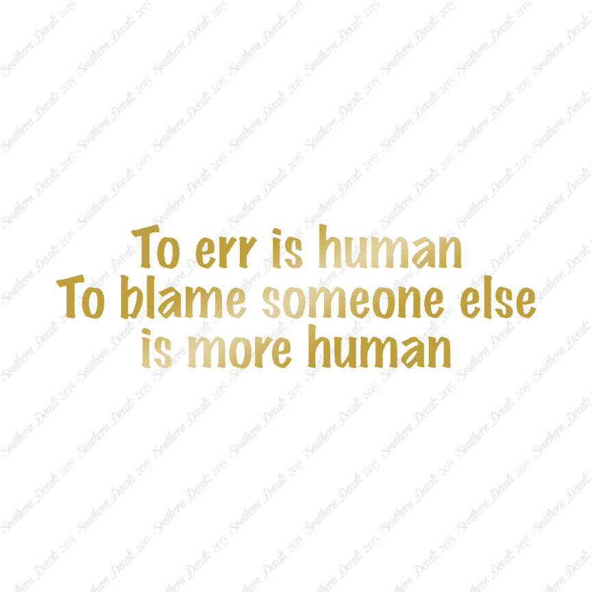 Too Err Human Blame Someone