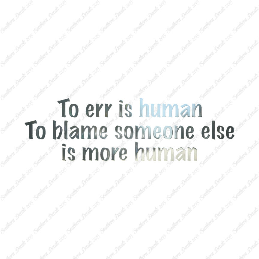 Too Err Human Blame Someone