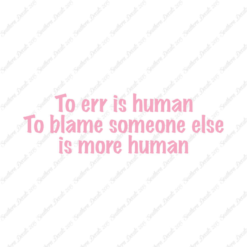 Too Err Human Blame Someone