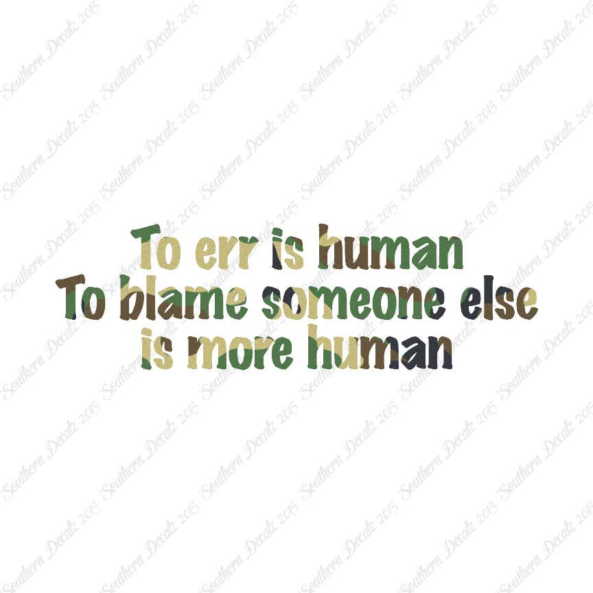 Too Err Human Blame Someone