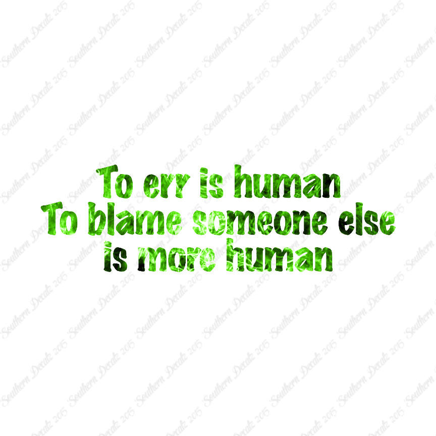 Too Err Human Blame Someone