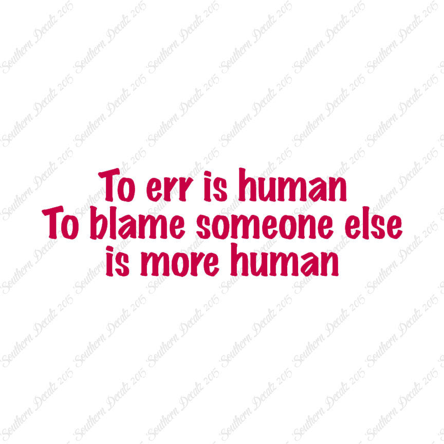 Too Err Human Blame Someone