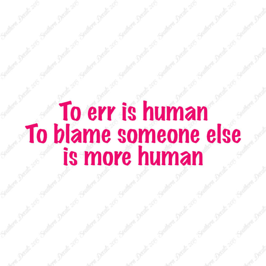 Too Err Human Blame Someone