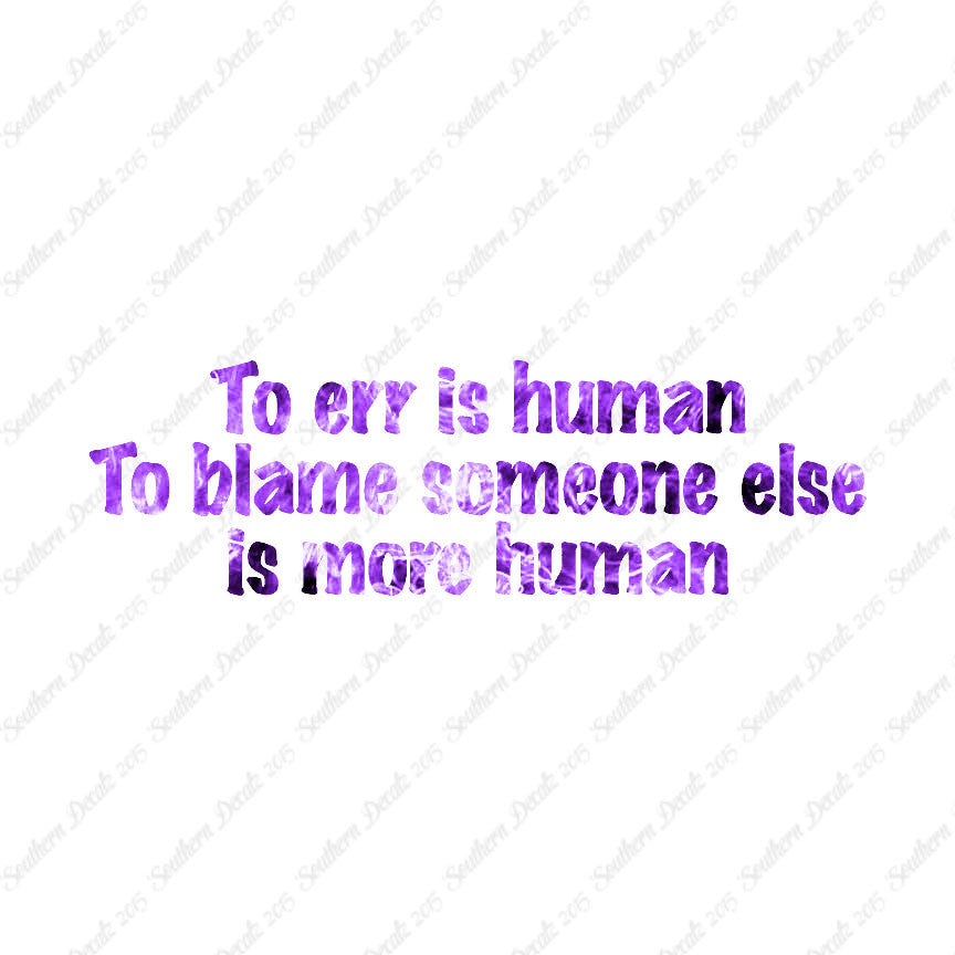Too Err Human Blame Someone