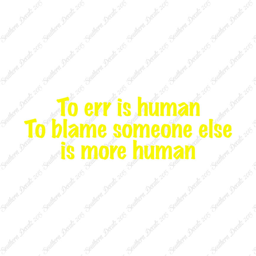 Too Err Human Blame Someone