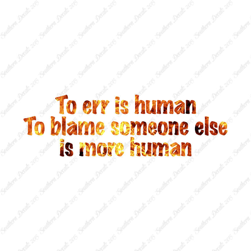 Too Err Human Blame Someone