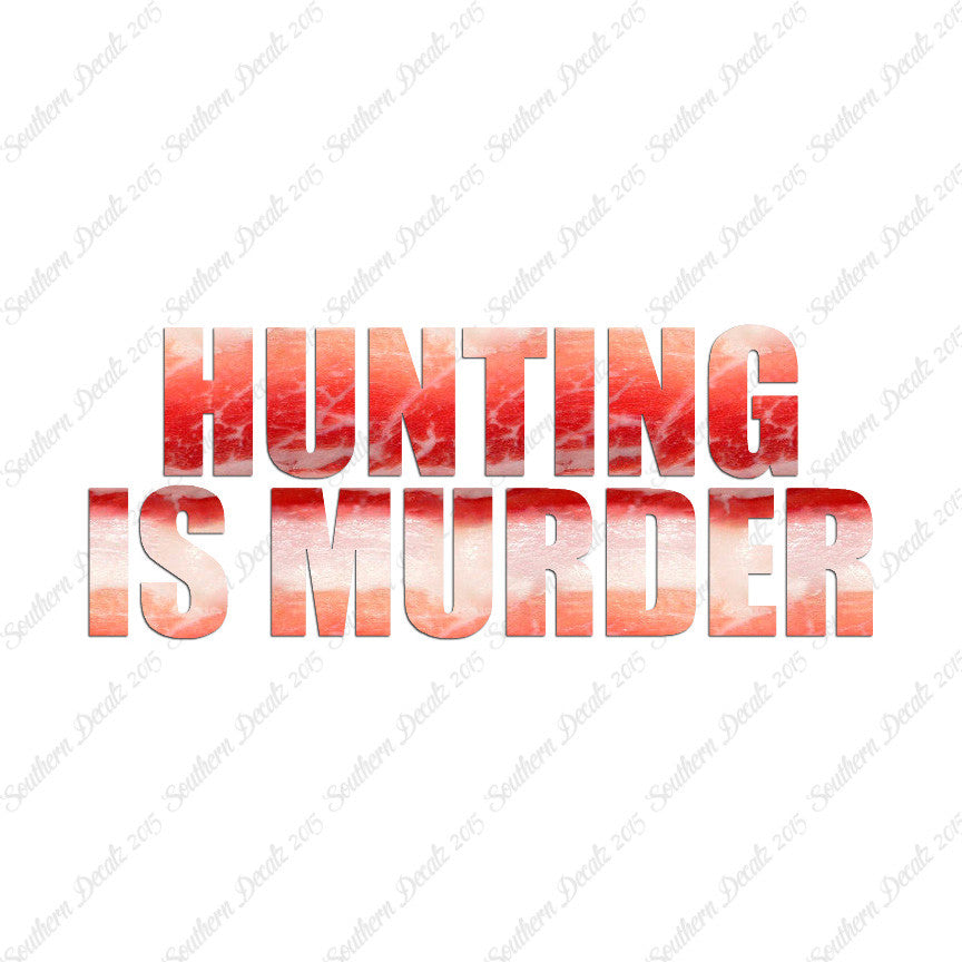 Hunting Is Murder