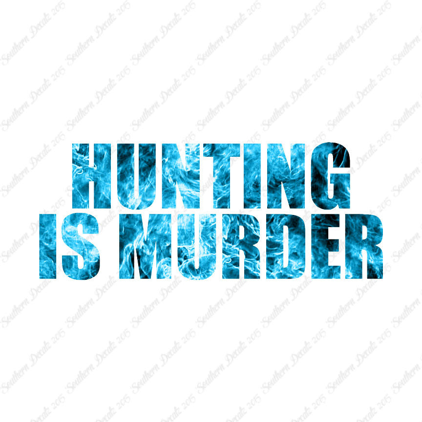Hunting Is Murder