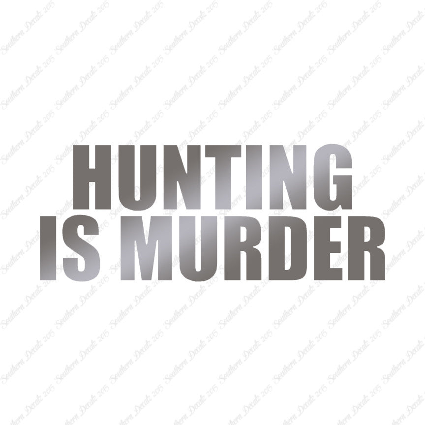 Hunting Is Murder