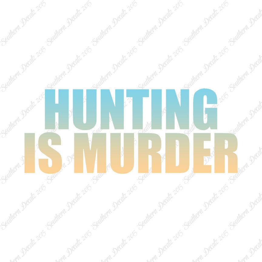 Hunting Is Murder