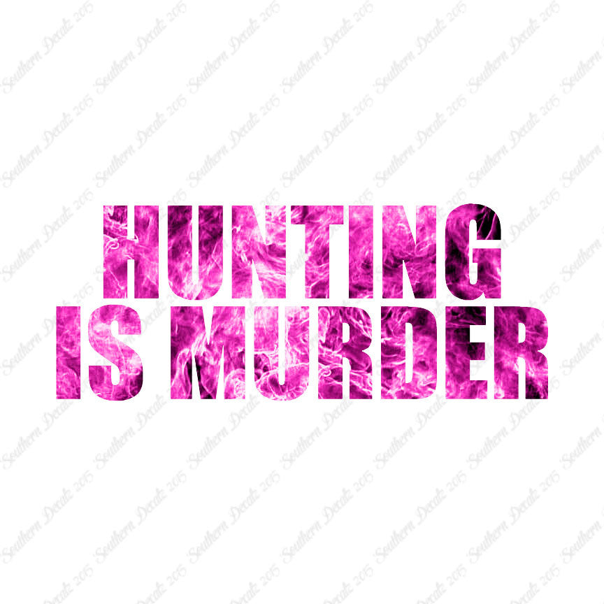 Hunting Is Murder