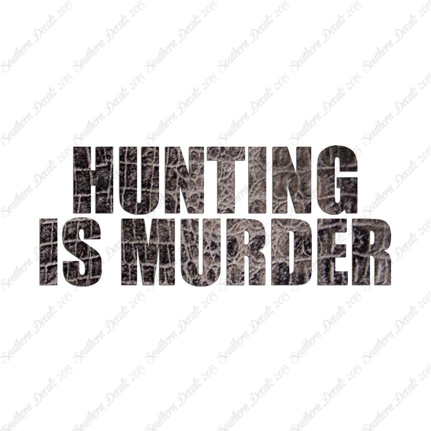 Hunting Is Murder