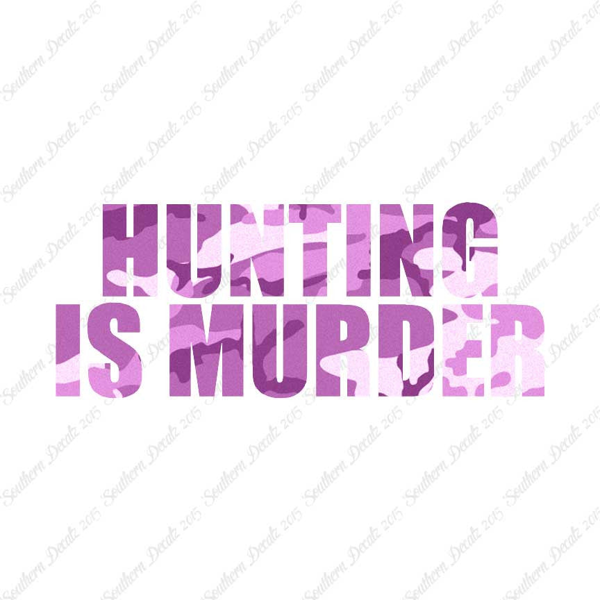 Hunting Is Murder