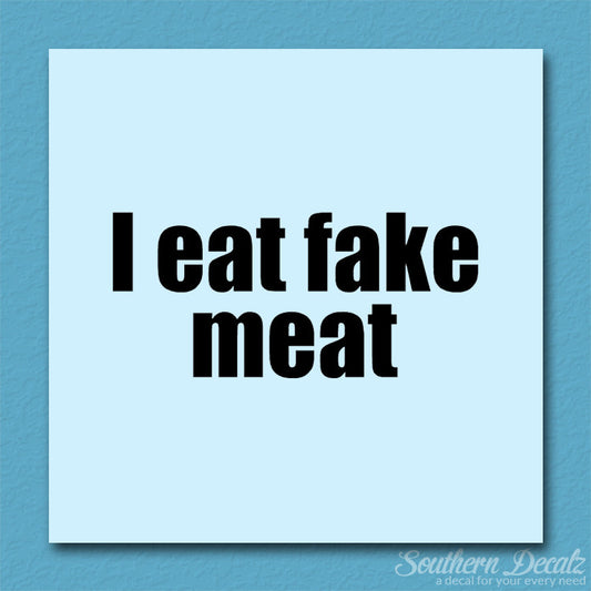 I Eat Fake Meat
