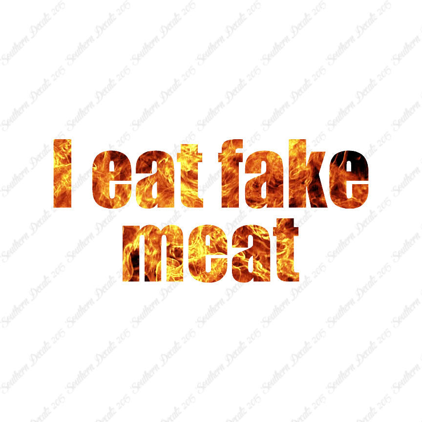 I Eat Fake Meat