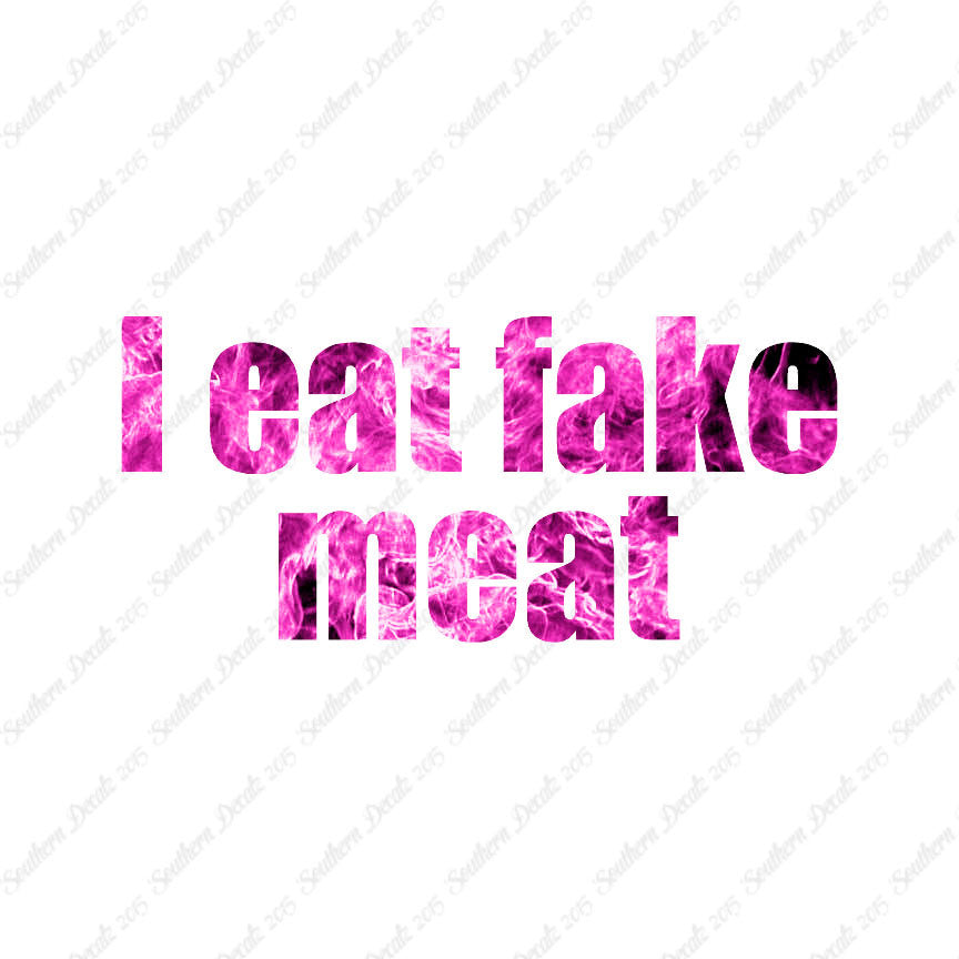 I Eat Fake Meat