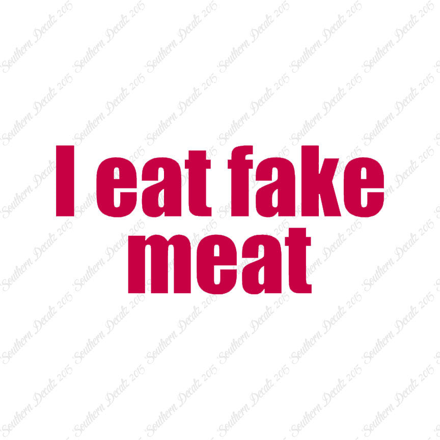 I Eat Fake Meat